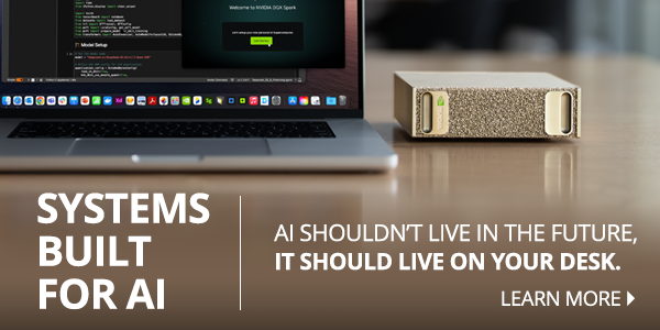SYSTEMS BUILT FOR AI - AI SHOULDN’T LIVE IN THE FUTURE,
IT SHOULD LIVE ON YOUR DESK. LEARN MORE